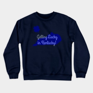 Lucky in Kentucky Crewneck Sweatshirt